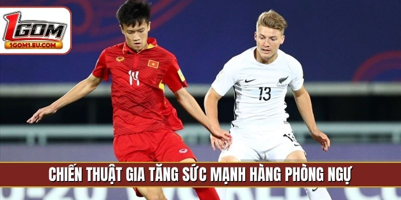 Chiến thuật gia tăng sức mạnh hàng phòng ngự